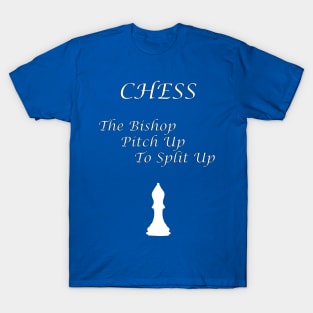 Chess Slogan - The Bishop T-Shirt